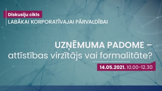 Diskusija “Uzņēmuma padome – attīstības virzītājs vai formalitāte?”