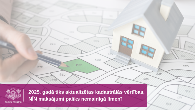 2025.gadā tiks aktualizētas kadastrālās vērtības, NĪN maksājumi paliks nemainīgā līmenī, vienojas TM un FM