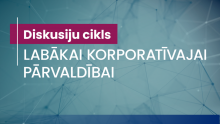 Uzraksts "Diskusiju cikls: labākai korporatīvajai pārvaldībai"