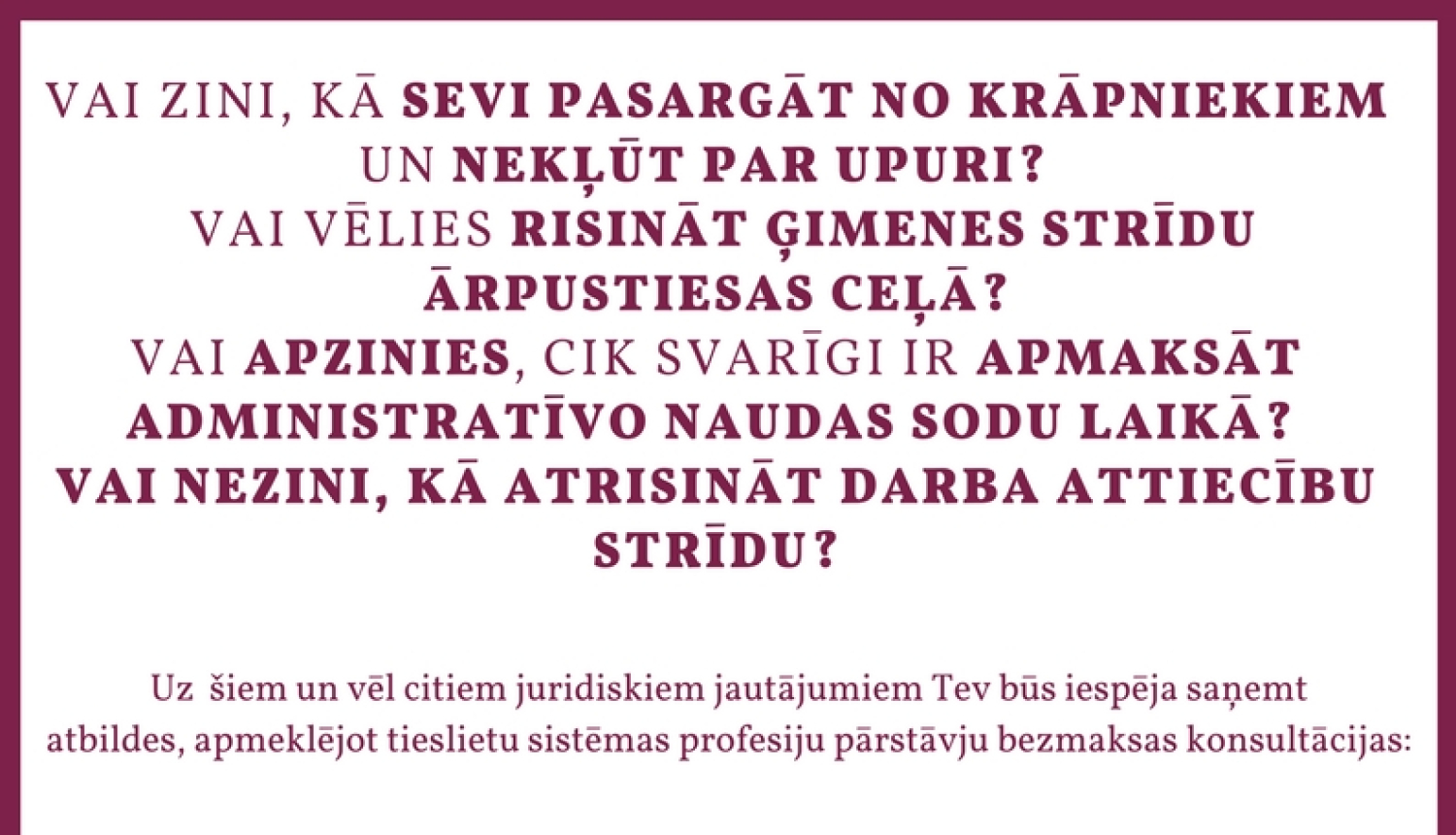 Aicinām uz preses konferenci par iespēju iedzīvotājiem apmeklēt bezmaksas brīvo juridisko profesiju sniegtās konsultācijas
