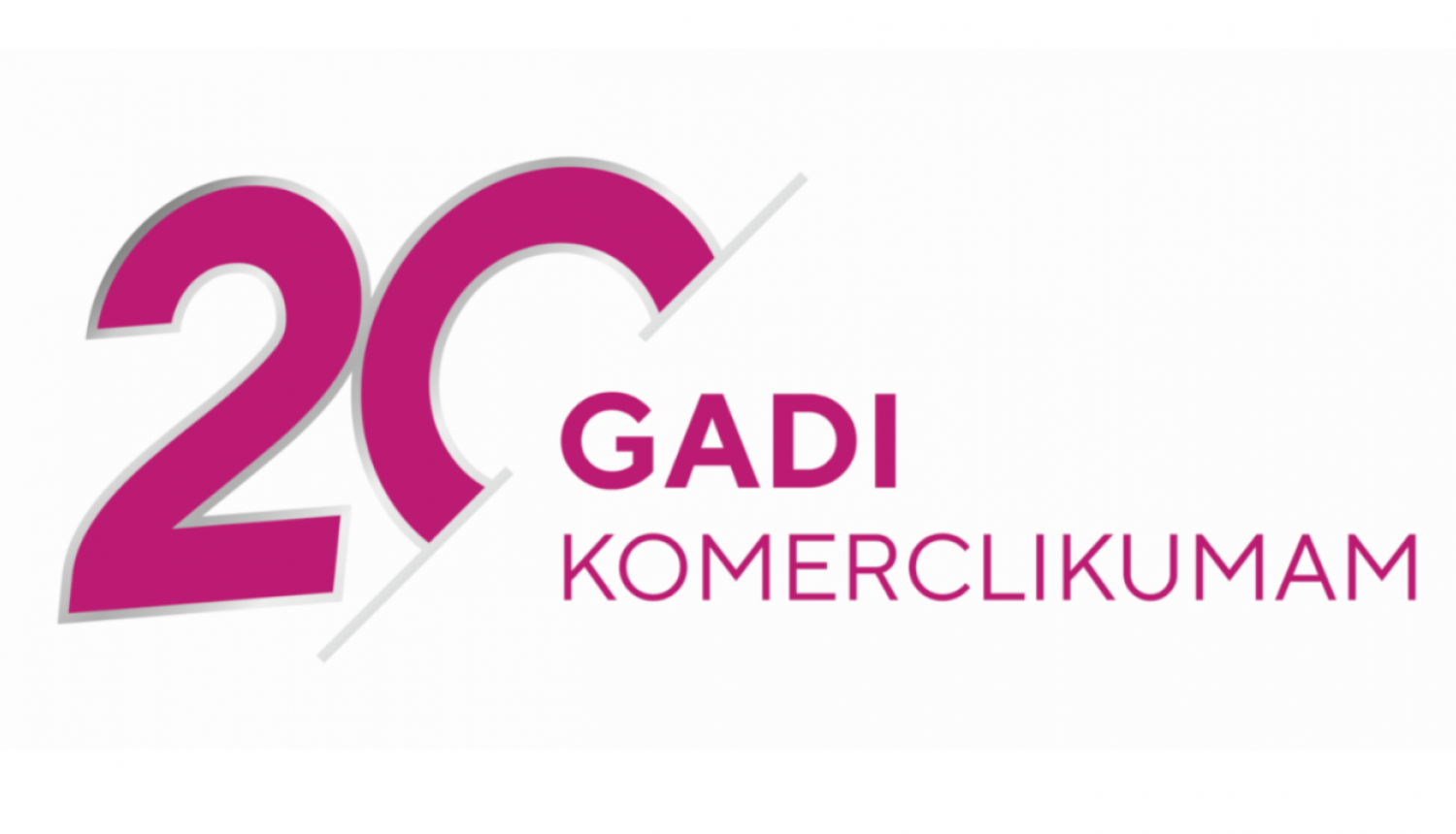 Uzraksts "20 gadi komerclikumam"